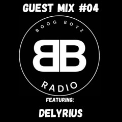 Boog Boyz Guest Mix 04 - Delyrius