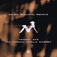 Vanco, AYA  – Ma Tnsani (Yalla Habibi) (Zedy Salino Remix)  [DropUnited Exclusive]