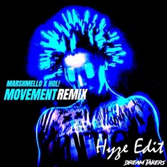 Marshmello & Hol! - Movement (Dream Takers Remix) (Hyze Edit)