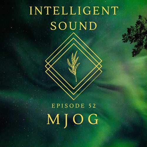 MJOG for Intelligent Sound. Episode 52