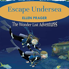 [Get] PDF 🗃️ Escape Undersea (Wonderlist Adventures) by  Ellen Prager PhD [EPUB KIND