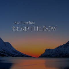 Bend The Bow