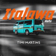 ITALAWA ( TSHWALA BAM REFIX )