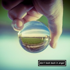 Don't Look Back In Anger