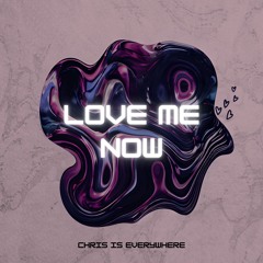 Love Me Now