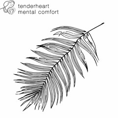 PREMIERE : Tenderheart • Mental Comfort [Tenderheart Music]