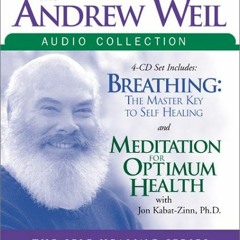 ( cBY ) The Andrew Weil Audio Collection (Self Healing) by  Andrew Weil MD &  Jon Kabat-Zinn Ph.D. (