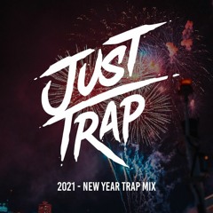 JustTrapMusic | 2021 New Year Trap/Rap/Future Bass Mix
