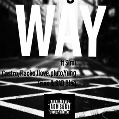 Geego-Way ft Simi Castro,Flacko,Ilove.pluto,Yung Trixx & SAD Blaq.mp3