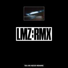 Tiga & Hudson Mohawke - LMZ:RMX