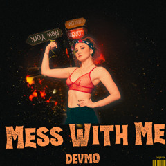Mess With Me
