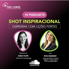 Espisódio 5 | Shot Inspiracional com Rita Nabeiro