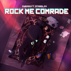 Dybass Feat. Starslav - Rock me comrade
