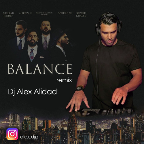 Stream Balance remix- DJ ALEX ALiDaD by DJ ALEX ALIDAD | Listen online for  free on SoundCloud