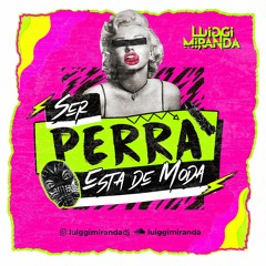 Luiggi Miranda - Ser Perra Esta De Moda - Live Set 2024