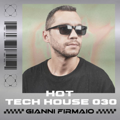 Gianni Firmaio - Hot Tech House Mix 030