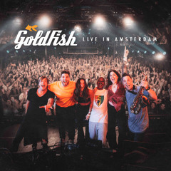 GoldFish Live in Amsterdam