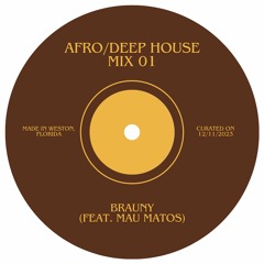 Afro/Deep House Mix 01 - Brauny (feat. Mau Matos)