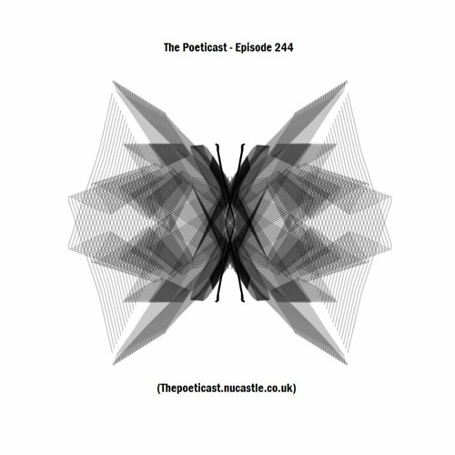 The Poeticast - Episode 244 (Thepoeticast.nucastle.co.uk)