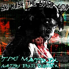 Ski Mask The Slump God - The Matrix (Natsu Fuji Remix)
