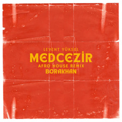 Levent Yüksel - Medcezir (Borakhan Afro House Remix)