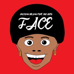 Jackson Wilson - Face (feat. Big Guys)