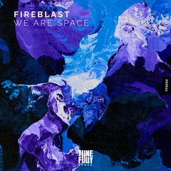 FIreblast - We Are Space (Original Mix)