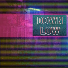 Down Low