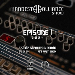 HARDEST ALLIANCE PRESENTS | DJ CLASH | TOXIC SICKNESS RADIO [EPISODE 1 - 2024]