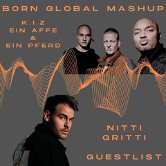 KIZ × Nitti Gritti - Affe & Pferd Guestlist (BORN GLOBAL Mashup)