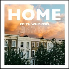 Edith Whiskers - Home [Breky Edit]