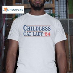 Childless Cat Lady '24 Shirt