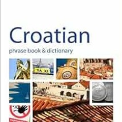 VIEW [EBOOK EPUB KINDLE PDF] Berlitz Croatian Phrase Book & Dictionary by Berlitz Publishing 📙
