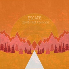 Escape ZarrBi X Faunoos