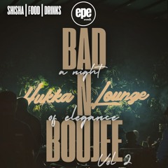 BAD n BOUJEE LIVE AUDIO FT JR THE HOST, MC RM, MELLO, BARBZ THE HOST @EPEEVENTS