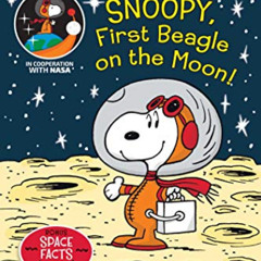 [Access] PDF 🖍️ Snoopy, First Beagle on the Moon!: Ready-to-Read Level 2 (Peanuts) b