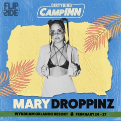 Mary Droppinz  @ Dirtybird CampINN '22 - FLIPSIDE | 2.15.2022