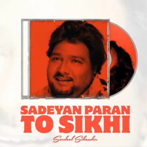 SADEYAN PARAN TO SIKHI SARDOOL SIKANDER X PROD JXT