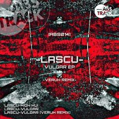 Lascu - Vulgar (Veruh Remix)