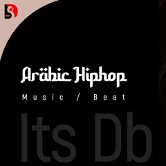 ARABIC HIP HOP MUSIC || Its Db