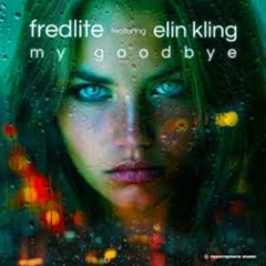 Fredlite, Elin Kling, Fredlite & Fredlite - My Goodbye