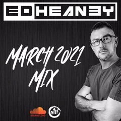 Ed Heaney - March 2021 Mix