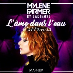 L'âme Dans L'eau - J'attends Mashup Remix by LaDieMyL