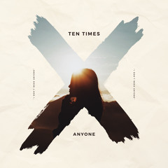 Ten Times - Anyone