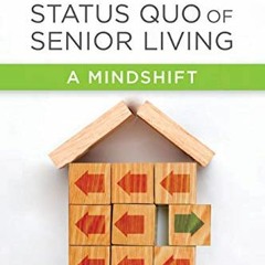 View PDF Disrupting the Status Quo of Senior Living: A Mindshift by  Jill Vitale-Aussem