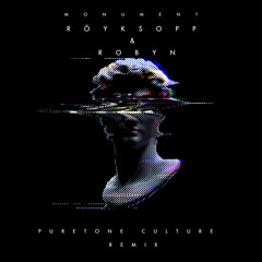 Röyksopp & Robyn - Monument (Puretone Culture Remix)