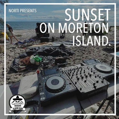 Norti presents Sunset On Moreton Island 2hour deep set