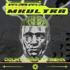 M?STIC - MKULTRA (Count Trapula OFFICIAL REMIX)