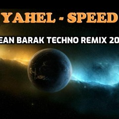 YAHEL - SPEED ( DEAN BARAK 2022 REMIX )