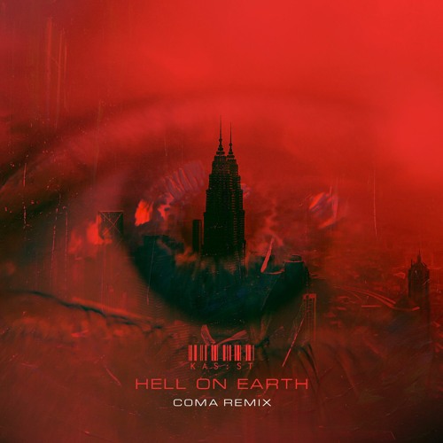 KAS:ST - Hell On Earth (c0ma Remix)